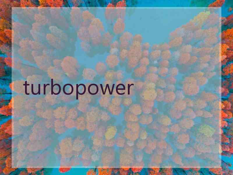 turbopower